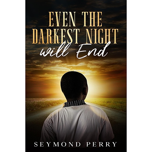 Even the Darkest Night Will End, Seymond Perry