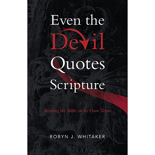 Even the Devil Quotes Scripture, Robyn J. Whitaker