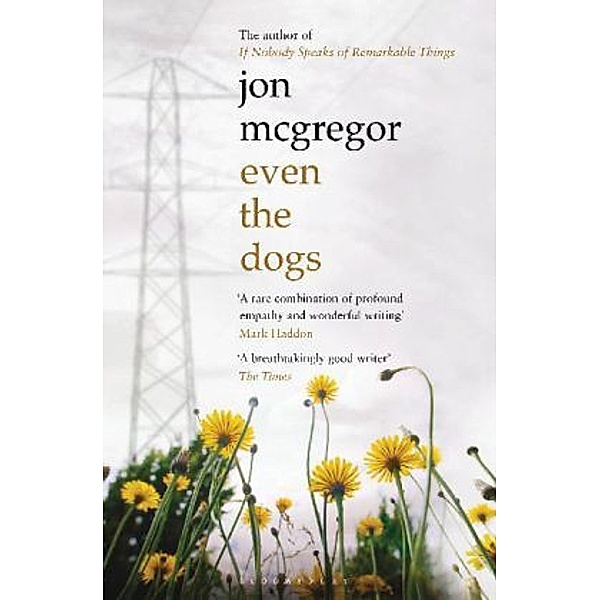 Even the Dogs, Jon McGregor