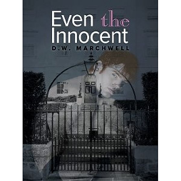 Even the Innocent, D.W. Marchwell