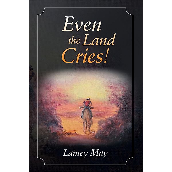 Even the Land Cries!, Lainey May