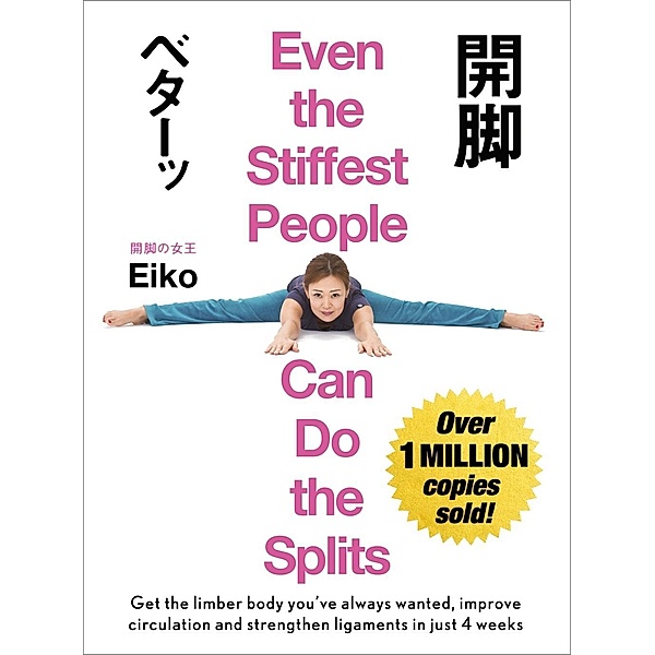 Even the Stiffest People Can Do the Splits, Eiko