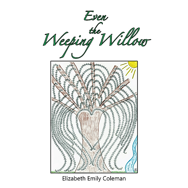 Even the Weeping Willow, Elizabeth Emily Coleman