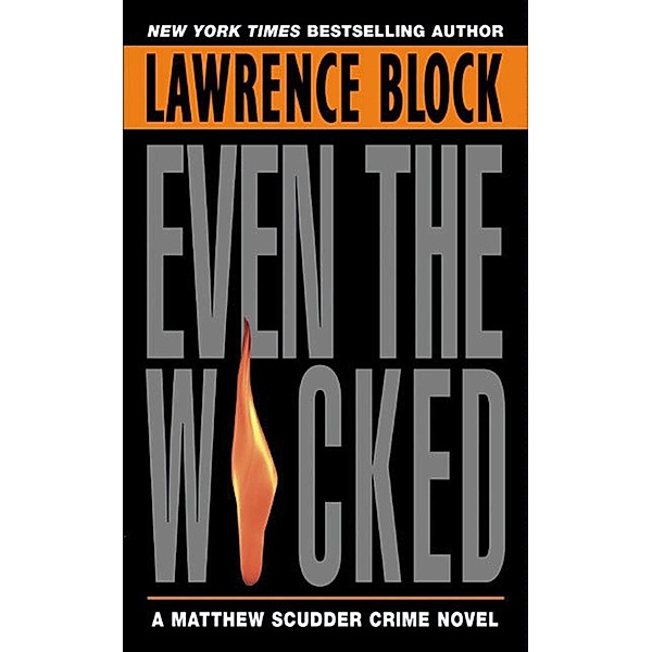 Even the Wicked / Matthew Scudder Series Bd.13, Lawrence Block