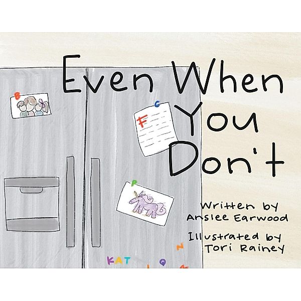 Even When You Don't, Anslee Earwood