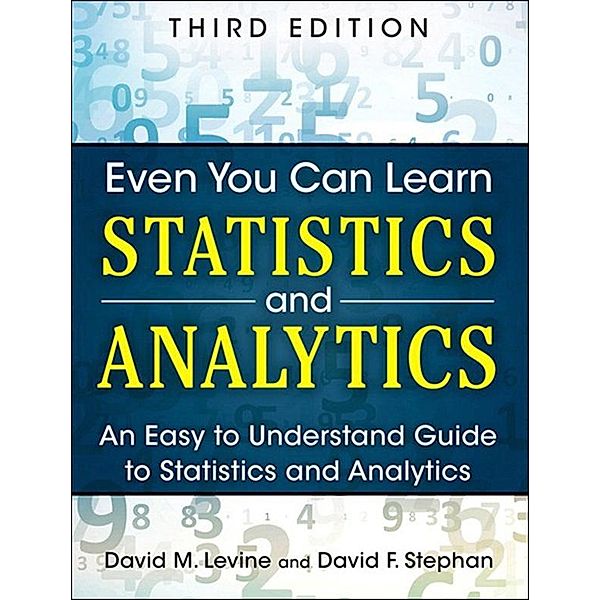 Even You Can Learn Statistics and Analytics, David Levine, David Stephan
