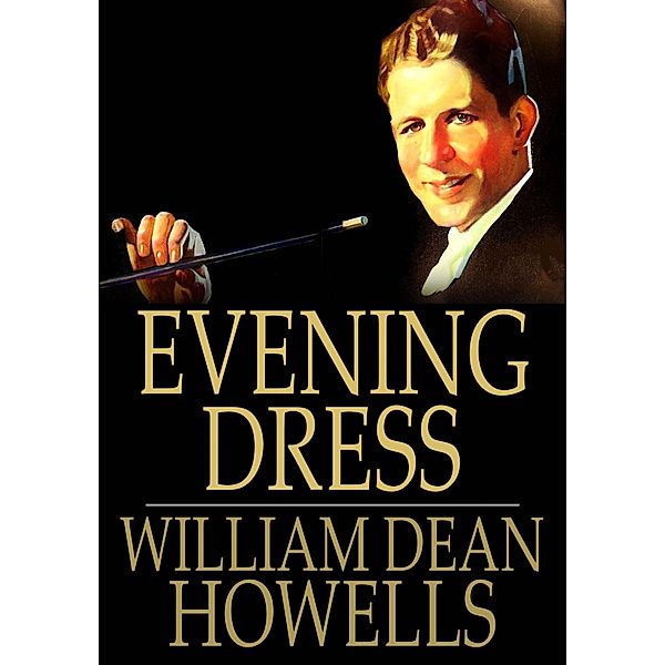 Evening Dress / The Floating Press, William Dean Howells