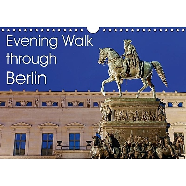 Evening Walk through Berlin (Wall Calendar 2017 DIN A4 Landscape), Jürgen Moers