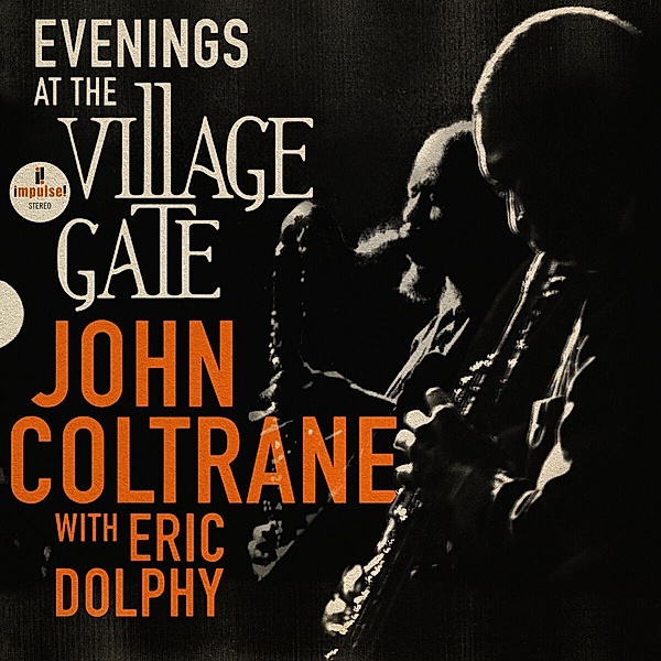 Evenings At The Village Gate: John Coltrane with Eric Dolphy, John Coltrane, Eric Dolphy