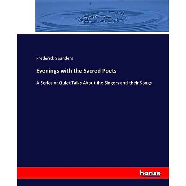 Evenings with the Sacred Poets, Frederick Saunders