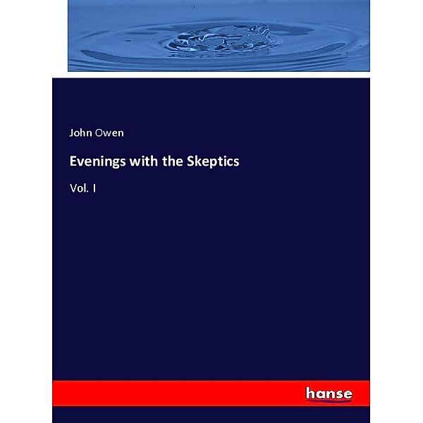 Evenings with the Skeptics, John Owen