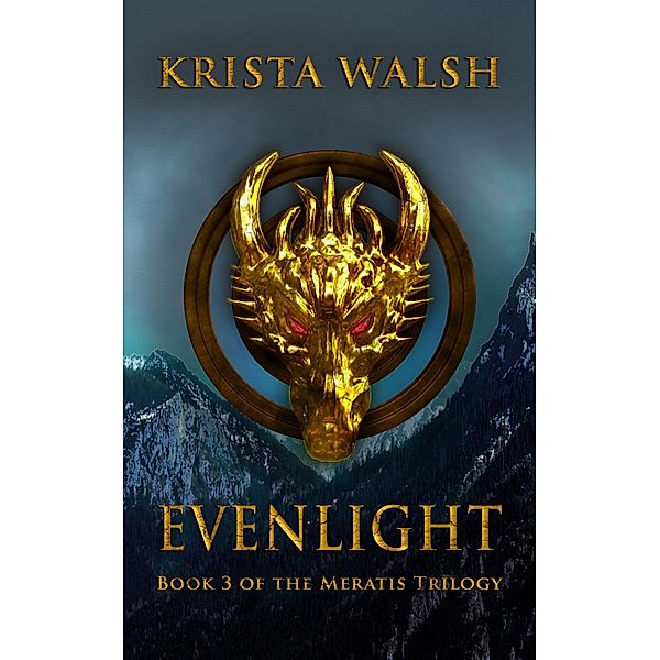 Evenlight (Meratis Trilogy, #3) / Meratis Trilogy, Krista Walsh