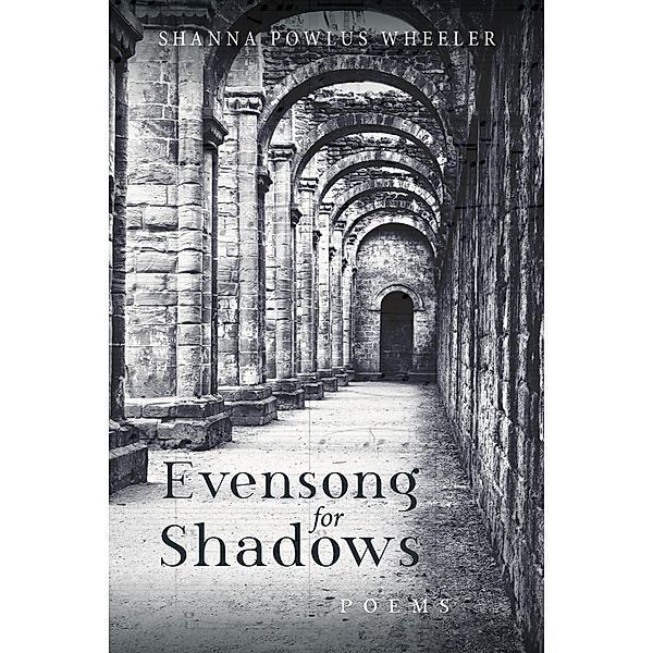 Evensong for Shadows, Shanna Powlus Wheeler