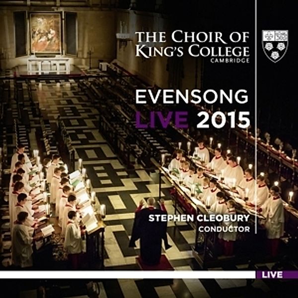 Evensong Live 2015, Cleobury, Cambridge The Choir of King's College