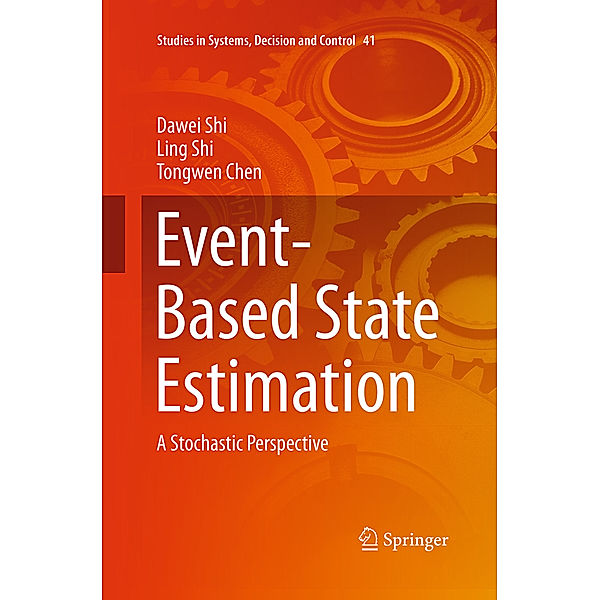 Event-Based State Estimation, Dawei Shi, Ling Shi, Tongwen Chen