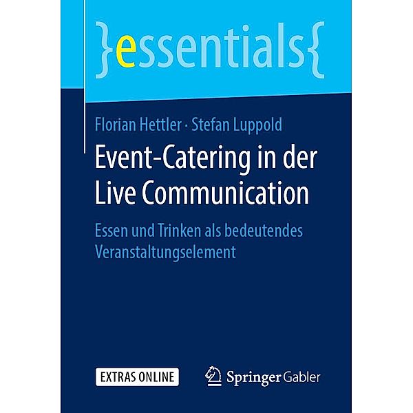 Event-Catering in der Live Communication / essentials, Florian Hettler, Stefan Luppold