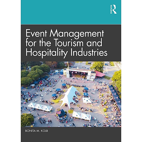 Event Management for the Tourism and Hospitality Industries, Bonita M. Kolb