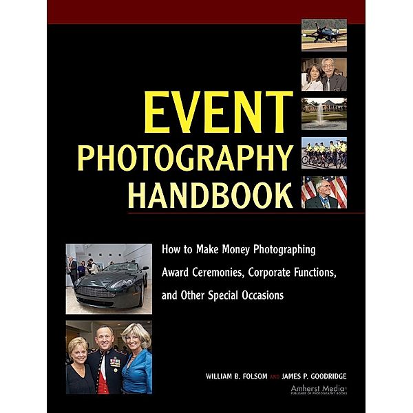 Event Photography Handbook, William B Folsom, James P Goodridge