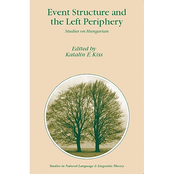 Event Structure and the Left Periphery / Studies in Natural Language and Linguistic Theory Bd.68