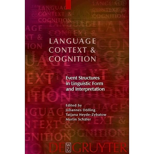 Event Structures in Linguistic Form and Interpretation / Language, Context and Cognition Bd.5