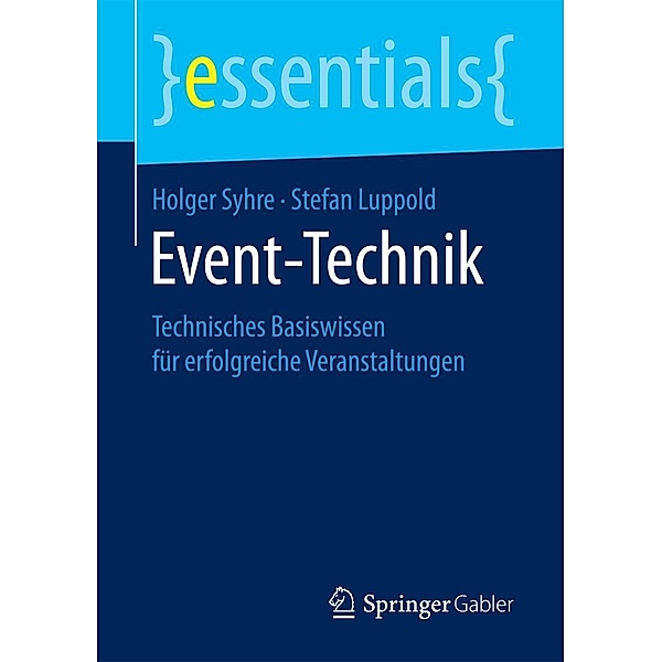 Event-Technik / essentials, Holger Syhre, Stefan Luppold