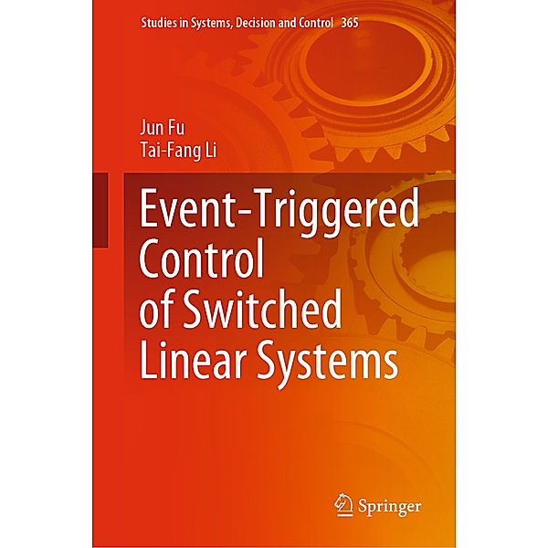 Event-Triggered Control of Switched Linear Systems, Jun Fu, Tai-Fang Li