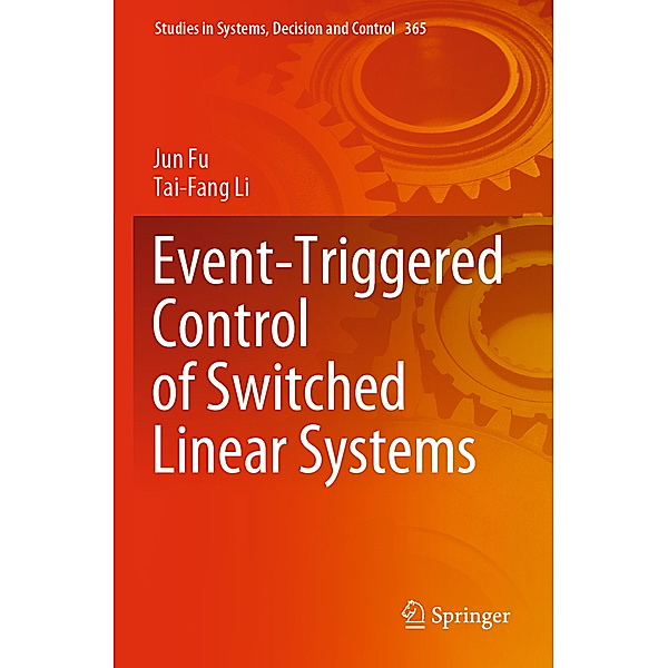 Event-Triggered Control of Switched Linear Systems, Jun Fu, Tai-Fang Li