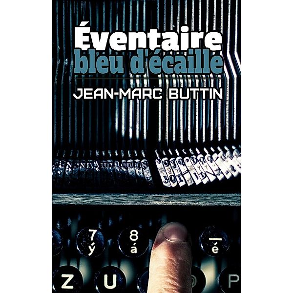 Éventaire, bleu d'écaille, Jean-Marc Buttin