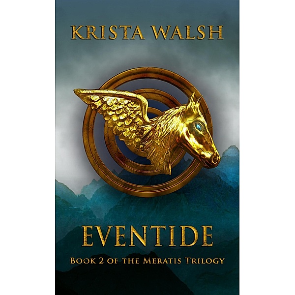 Eventide (Meratis Trilogy, #2) / Meratis Trilogy, Krista Walsh
