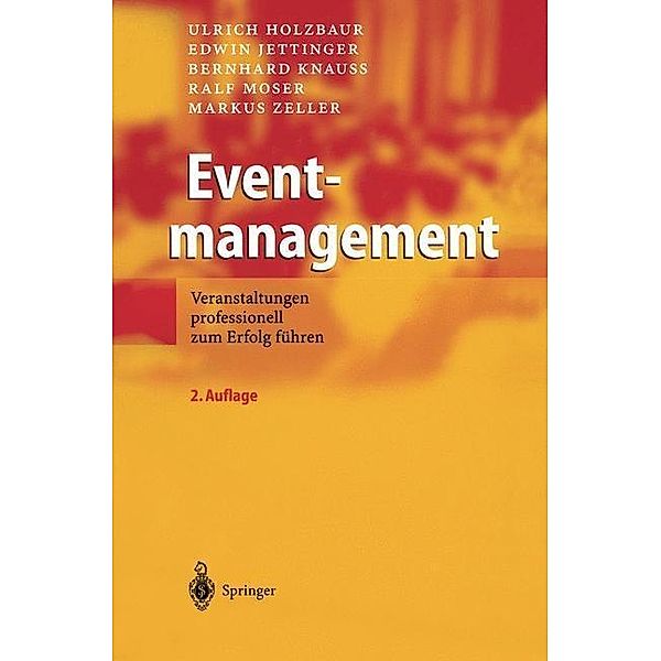 Eventmanagement, Ulrich Holzbaur, Edwin Jettinger, Bernhard Knauß, Ralf Moser, Markus Zeller