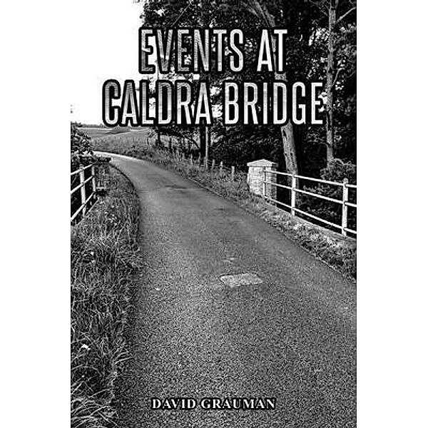 Events At Caldra Bridge, David Grauman