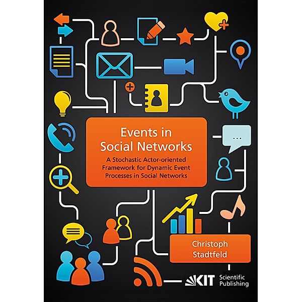 Events in social networks : a stochastic actor-oriented framework for dynamic event processes in social networks, Christoph Stadtfeld