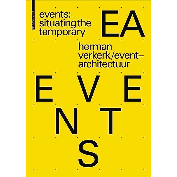 EVENTS: Situating the Temporary, Herman Verkerk, EventArchitectuur