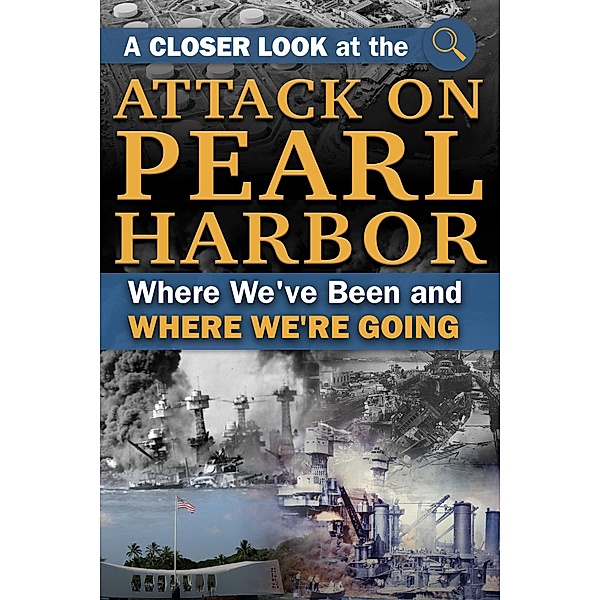 Events that Changed the Course of History The Story of the Attack on Pearl Harbor 75 Years Later, Atlantic Publishing Group Inc