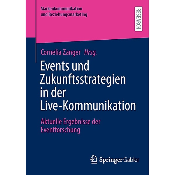 Events und Zukunftsstrategien in der Live-Kommunikation / Markenkommunikation und Beziehungsmarketing