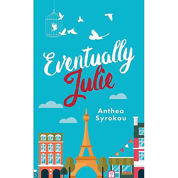 Eventually Julie (Julie & Friends, #1) / Julie & Friends, Anthea Syrokou
