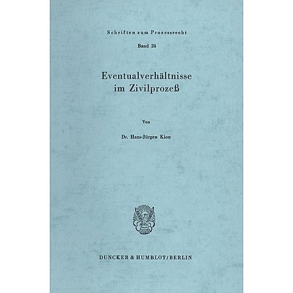 Eventualverhältnisse im Zivilprozeß., Hans-Jürgen Kion