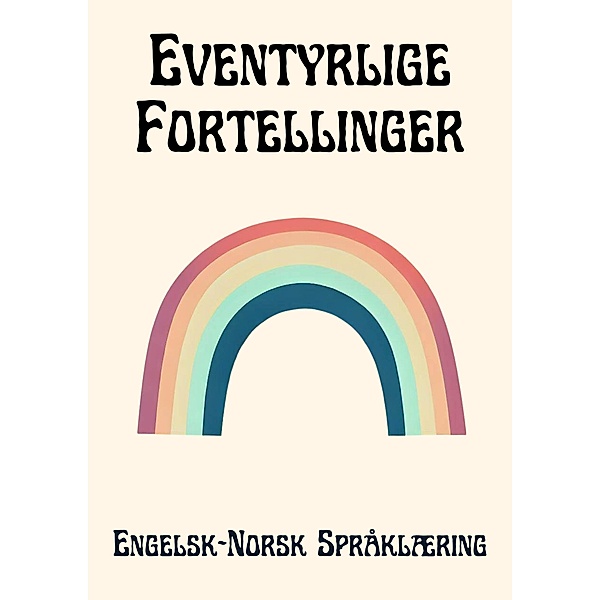 Eventyrlige Fortellinger: Engelsk-Norsk Språklæring, Coledown English