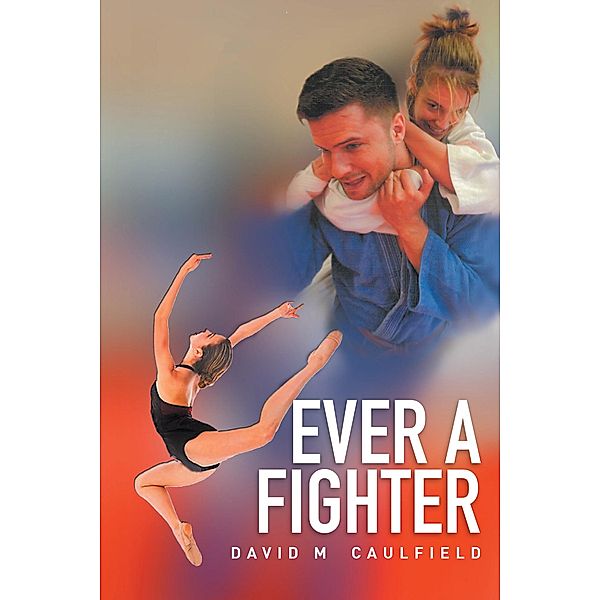 Ever a Fighter, David M. Caulfield