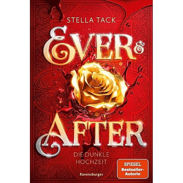 Ever & After, Band 2: Die dunkle Hochzeit (Knisternde Märchen-Fantasy der SPIEGEL-Bestsellerautorin Stella Tack | Limitierte Auflage mit Farbschnitt), Stella Tack