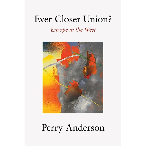 Ever Closer Union?, Perry Anderson