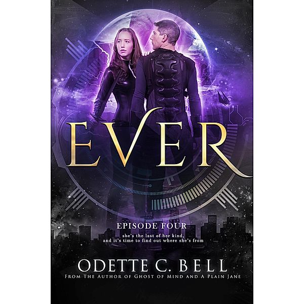Ever Episode Four / Ever, Odette C. Bell