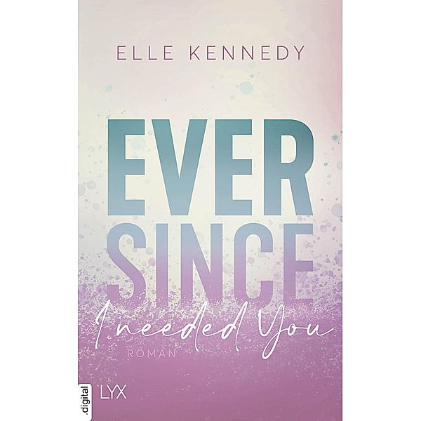Ever Since I Needed You / Avalon Bay Bd.2, Elle Kennedy