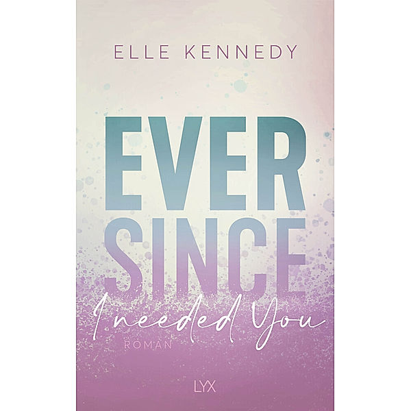 Ever Since I Needed You / Avalon Bay Bd.2, Elle Kennedy