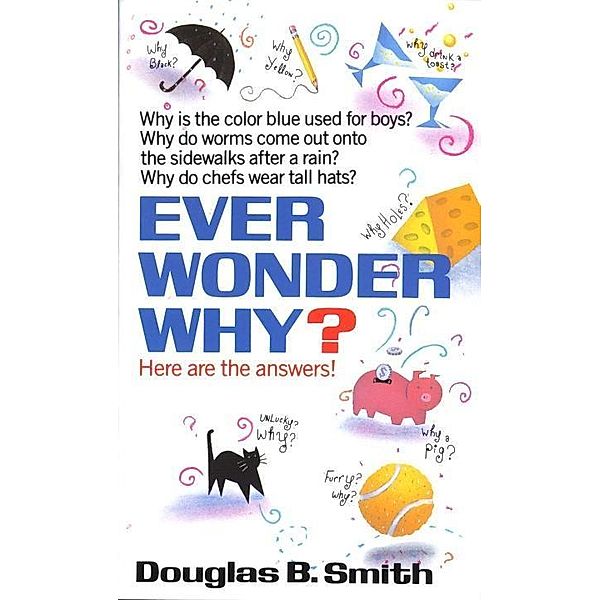 Ever Wonder Why?, Douglas B. Smith