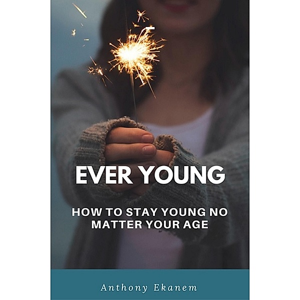 Ever Young, Anthony Ekanem