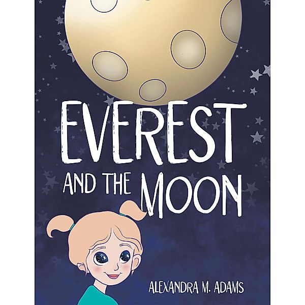 Everest and the Moon, Alexandra M. Adams
