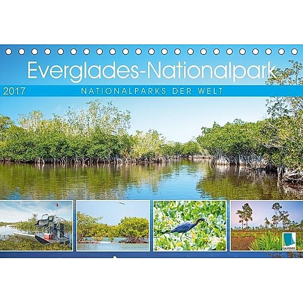 Everglades Nationalpark in Florida (Tischkalender 2017 DIN A5 quer), Calvendo