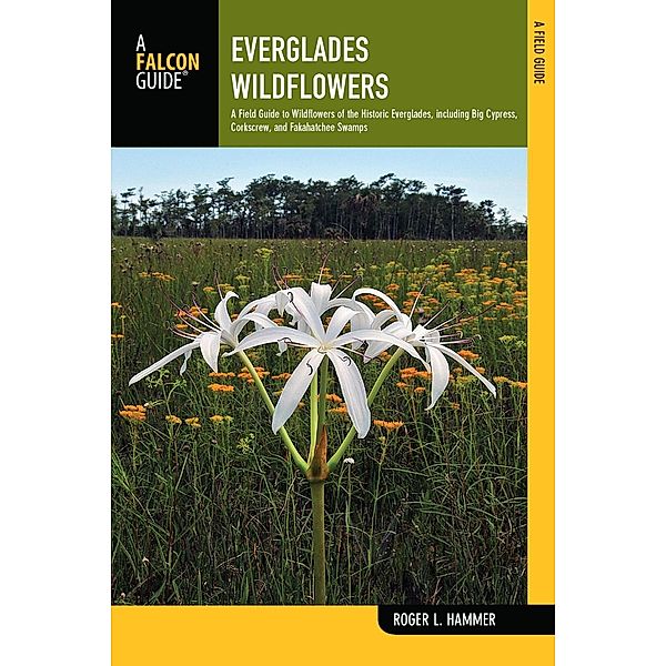 Everglades Wildflowers / Wildflowers in the National Parks Series, Roger L. Hammer