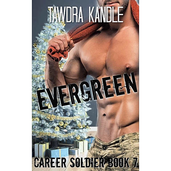 Evergreen: A Career Soldier Christmas / Career Soldier, Tawdra Kandle